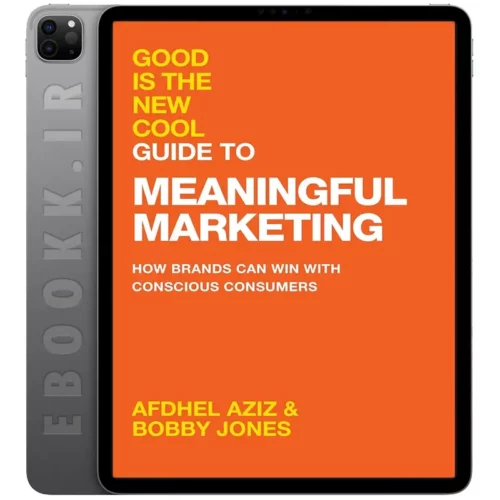 دانلود کتاب Good Is the New Cool Guide to Meaningful Marketing 2025 به زبان انگلیسی