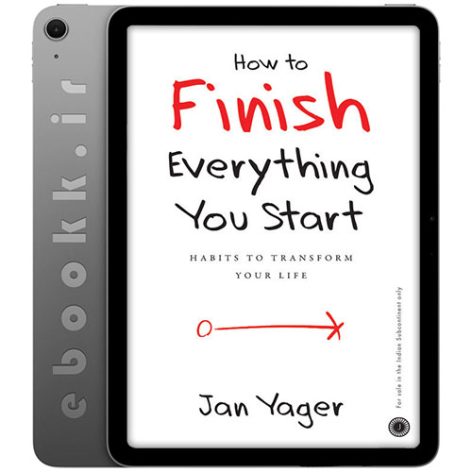 دانلود کتاب How to Finish Everything You Start 2019 به زبان انگلیسی