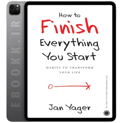 دانلود کتاب How to Finish Everything You Start 2019 5 دانلود کتاب How to Finish Everything You Start 2019 به زبان انگلیسی