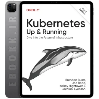 دانلود کتاب Kubernetes Up and Running 2022 به زبان انگلیسی
