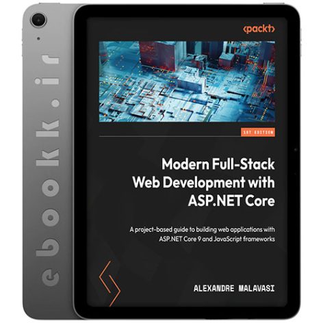 دانلود کتاب Modern Full-Stack Web Development with ASP.NET Core 2025 به زبان انگلیسی