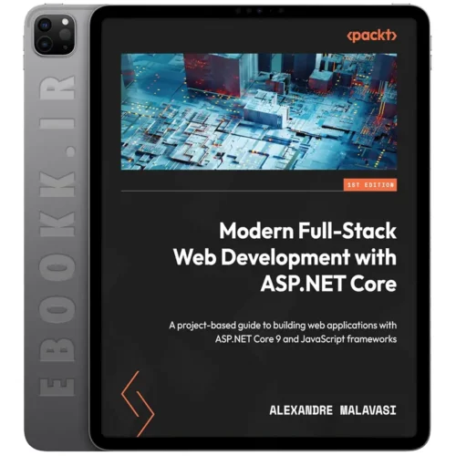 دانلود کتاب Modern Full-Stack Web Development with ASP.NET Core 2025 به زبان انگلیسی