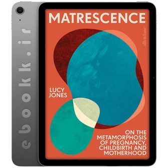 دانلود کتاب Matrescence 2024 به زبان انگلیسی