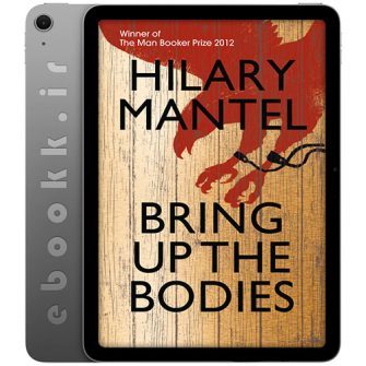 دانلود کتاب Bring Up the Bodies 2015 به زبان انگلیسی
