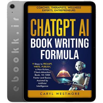 دانلود کتاب CHATGPT AI BOOK WRITING FORMULA 2024 به زبان انگلیسی