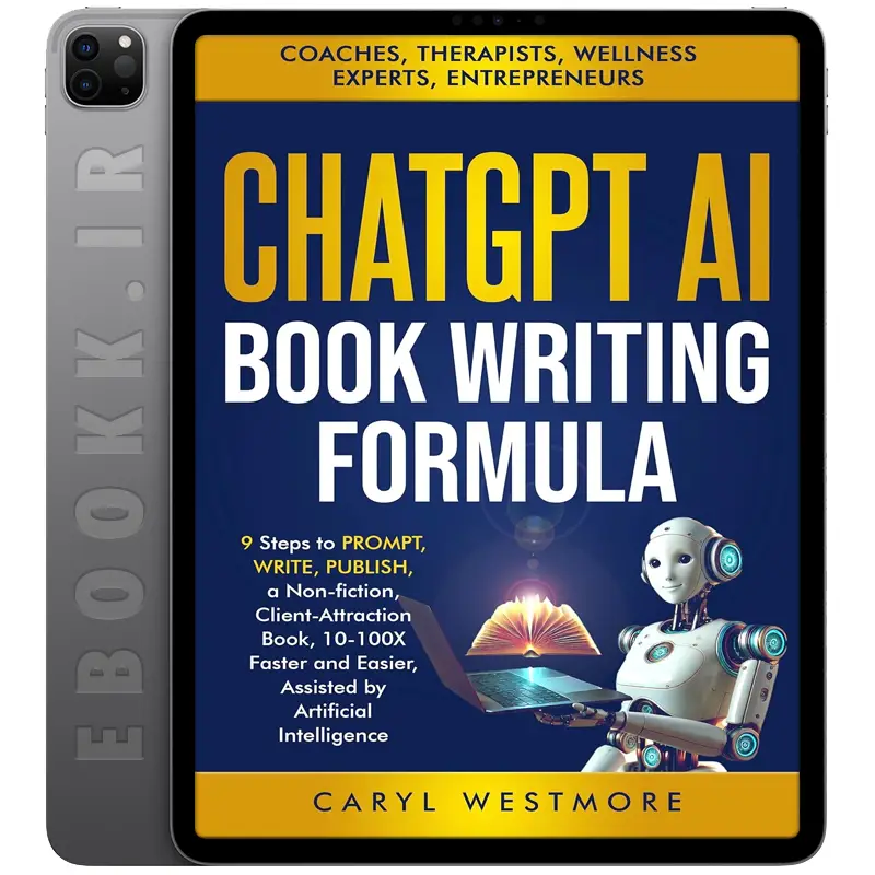 دانلود کتاب CHATGPT AI BOOK WRITING FORMULA 2024 به زبان انگلیسی