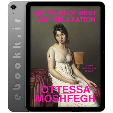 دانلود کتاب My Year of Rest and Relaxation 2019 به زبان انگلیسی