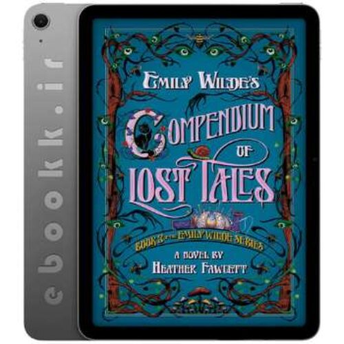 Emily Wildes Compendium of Lost Tales