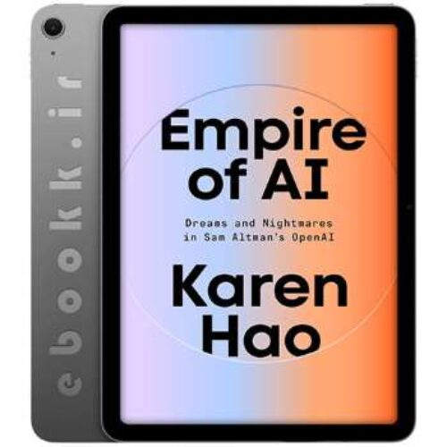 دانلود کتاب Empire of AI 2025 به زبان انگلیسی