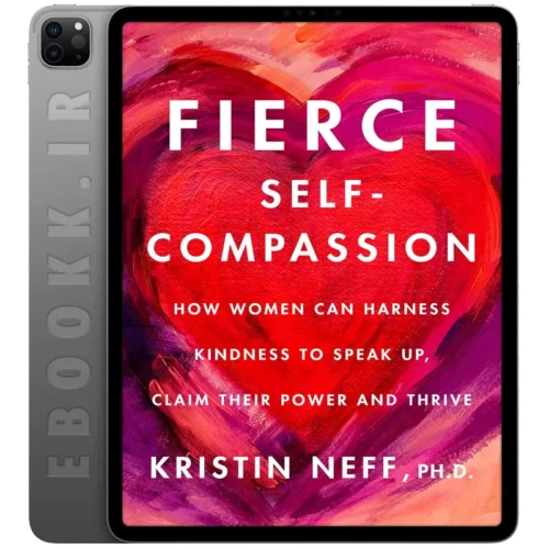 دانلود کتاب Fierce Self-Compassion 2021 به زبان انگلیسی