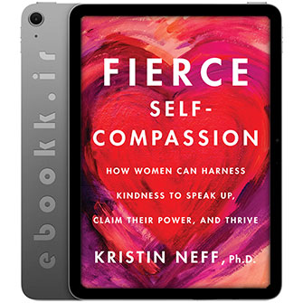 دانلود کتاب Fierce Self-Compassion 2021 به زبان انگلیسی