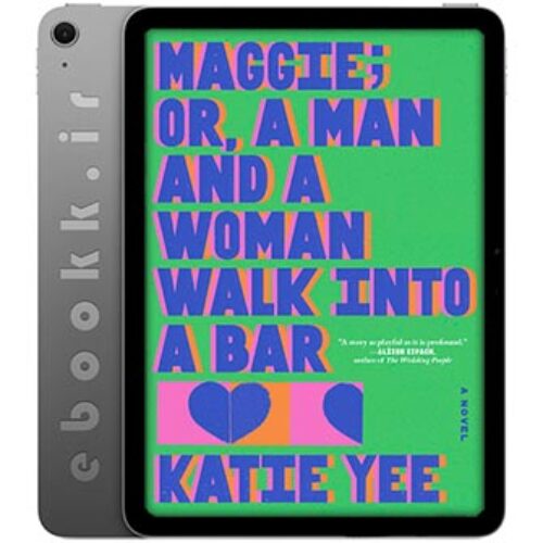 دانلود کتاب Maggie or A Man and a Woman Walk Into a Bar 2025 به زبان انگلیسی