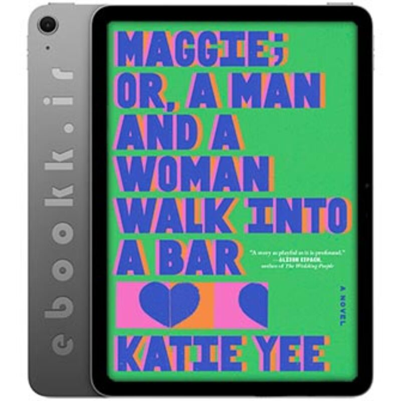 دانلود کتاب Maggie or A Man and a Woman Walk Into a Bar 2025 به زبان انگلیسی