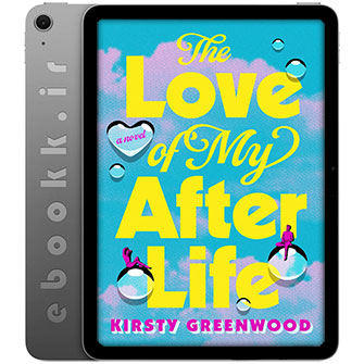 دانلود کتاب The Love of My Afterlife 2024 به زبان انگلیسی