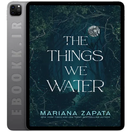 دانلود کتاب The Things We Water 2025 به زبان انگلیسی
