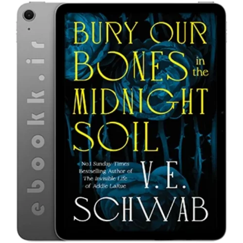 دانلود کتاب Bury Our Bones in the Midnight Soil 2025 به زبان انگلیسی
