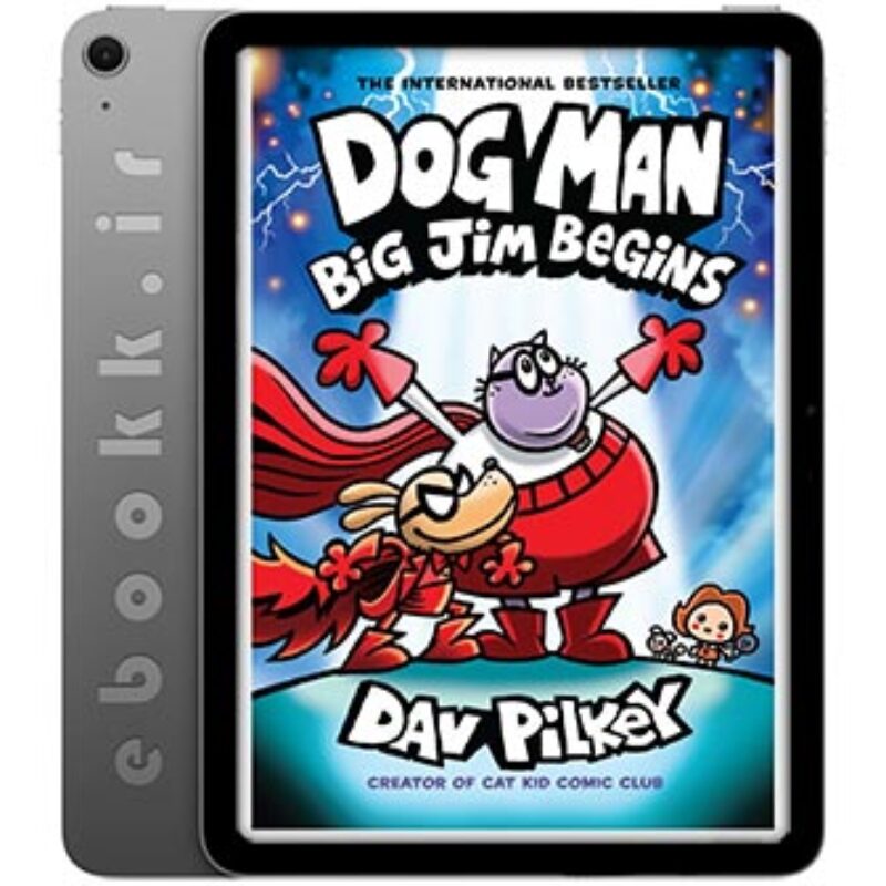 دانلود کتاب Dog Man: Big Jim Begins 2024 به زبان انگلیسی