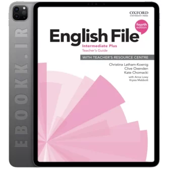 دانلود کتاب English File 4th Edition Intermediate Plus Teacher's Guide 2020 به زبان انگلیسی