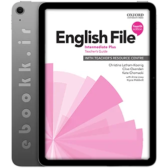 دانلود کتاب English File 4th Edition Intermediate Plus Teacher's Guide 2020 به زبان انگلیسی