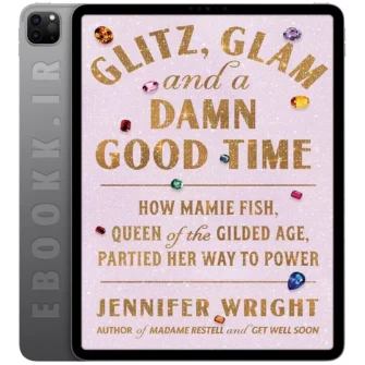 دانلود کتاب Glitz Glam and a Damn Good Time 2025 به زبان انگلیسی