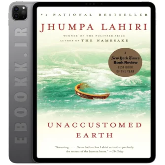 دانلود کتاب Unaccustomed Earth 2008 به زبان انگلیسی