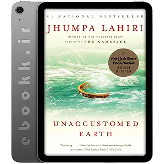 دانلود کتاب Unaccustomed Earth 2008 به زبان انگلیسی