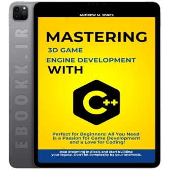 دانلود کتاب Mastering 3D Game Engine Development with C++ 2024 به زبان انگلیسی