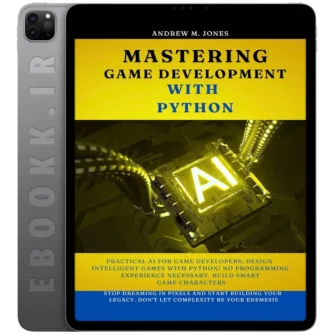 دانلود کتاب Mastering Game Development with Python 2024 به زبان انگلیسی