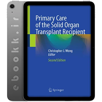 دانلود کتاب Primary Care of the Solid Organ Transplant Recipient 2025 به زبان انگلیسی