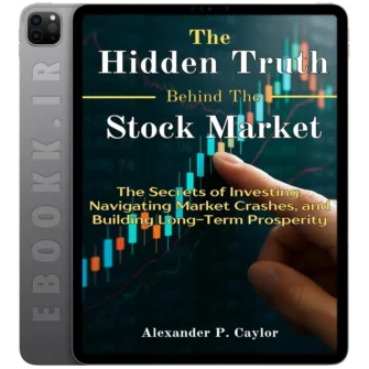 دانلود کتاب The Hidden Truth Behind the Stock Market 2025 به زبان انگلیسی