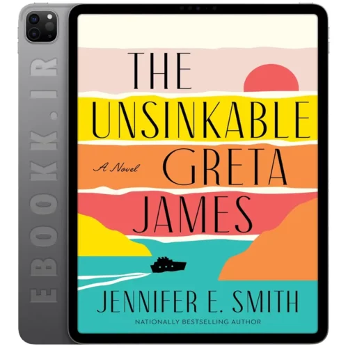 دانلود رمان The Unsinkable Greta James 2022 به زبان انگلیسی