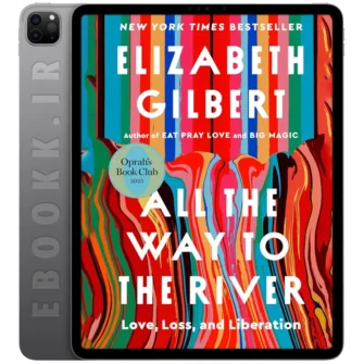 دانلود کتاب All the Way to the River 2025 به زبان انگلیسی