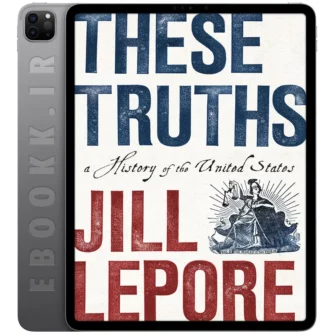 دانلود کتاب These Truths 2018 به زبان انگلیسی