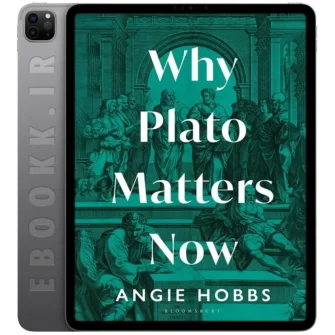 دانلود کتاب Why Plato Matters Now 2025 به زبان انگلیسی