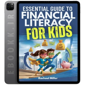 دانلود کتاب Essential Guide to Financial Literacy for Kids به زبان انگلیسی