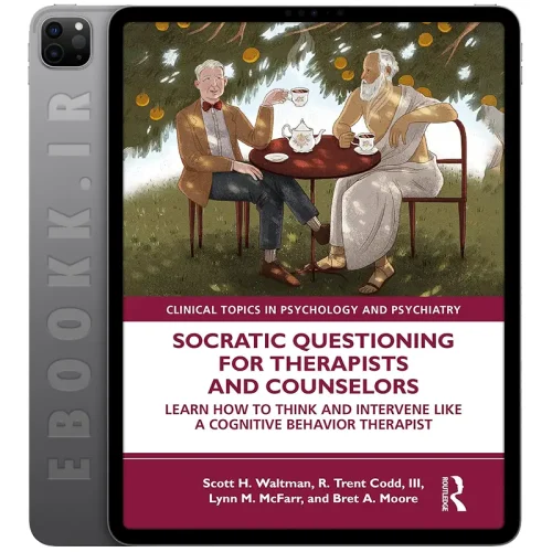 دانلود کتاب Socratic Questioning for Therapists and Counselors 2020 1 دانلود کتاب Socratic Questioning for Therapists and Counselors 2020 به زبان انگلیسی
