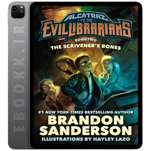 دانلود کتاب Alcatraz vs. the Evil Librarians: The Scrivener’s Bones 2016 جلد دوم مصور به زبان انگلیسی