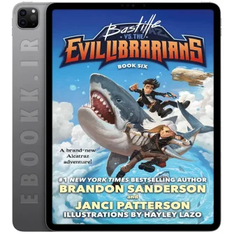 دانلود کتاب Alcatraz vs. the Evil Librarians: Bastille vs. the Evil Librarians 2016 جلد ششم مصور به زبان انگلیسی