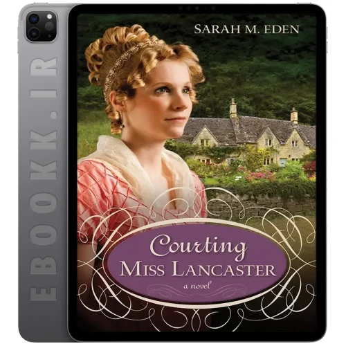دانلود کتاب Courting Miss Lancaster 2010 5 دانلود کتاب Courting Miss Lancaster 2010 به زبان انگلیسی
