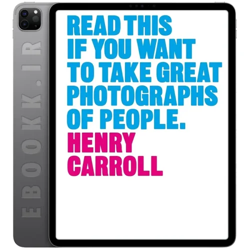 دانلود کتاب Read This If You Want to Take Great Photographs of People 2015 5 دانلود کتاب Read This If You Want to Take Great Photographs of People 2015 به زبان انگلیسی