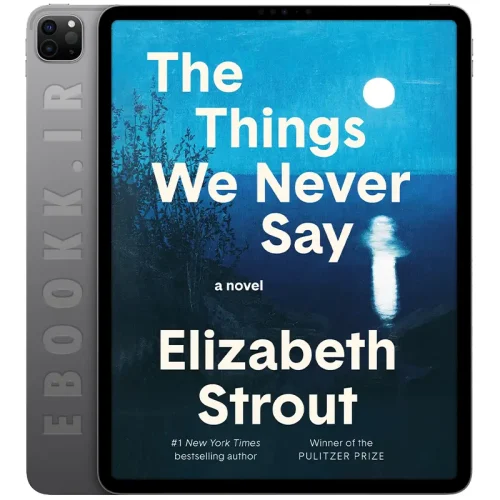 دانلود کتاب The Things We Never Say 2026 5 دانلود کتاب The Things We Never Say 2026 به زبان انگلیسی