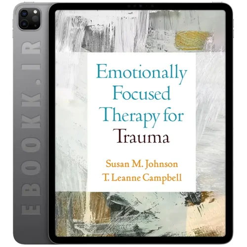 دانلود کتاب Emotionally Focused Therapy for Trauma 2025 به زبان انگلیسی