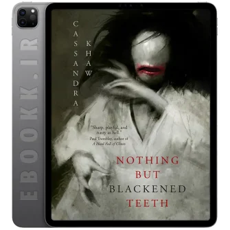 دانلود کتاب Nothing But Blackened Teeth 2021 به زبان انگلیسی