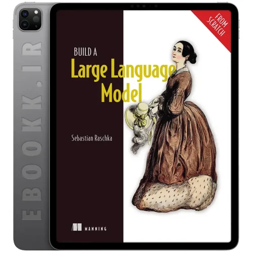 دانلود کتاب Build a Large Language Model 2024 به زبان انگلیسی