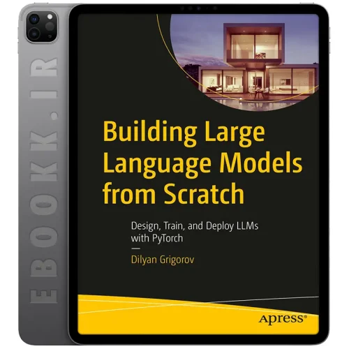 دانلود کتاب Building Large Language Models from Scratch 2026 به زبان انگلیسی