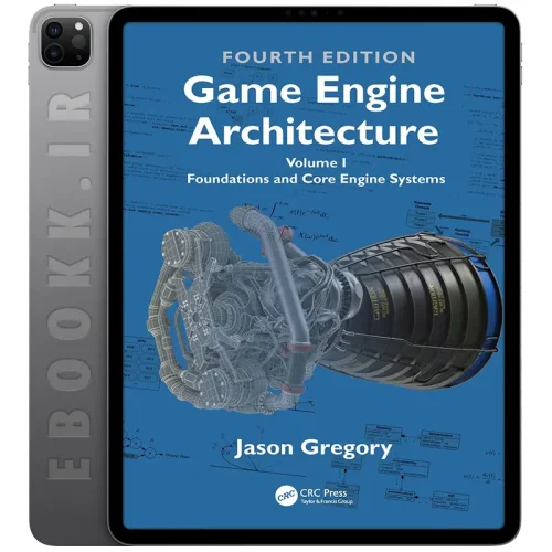دانلود کتاب Game Engine Architecture 2026 ویرایش چهارم جلد اول به زبان انگلیسی