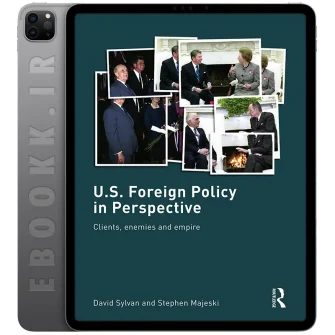 دانلود کتاب انگلیسی - ایبوک دات آی آر 25 دانلود کتاب U.S. Foreign Policy in Perspective 2009 به زبان انگلیسی