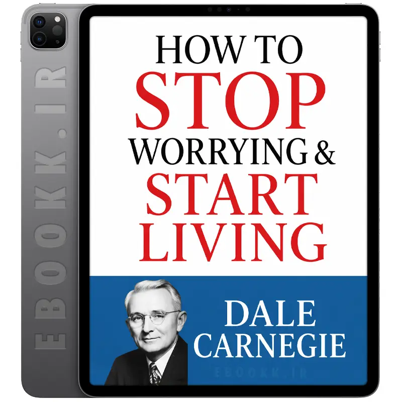 دانلود کتاب How to Stop Worrying and Start Living 2016 5 دانلود کتاب How to Stop Worrying and Start Living 2016 به زبان انگلیسی