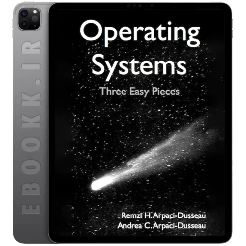 دانلود کتاب Operating Systems Three Easy Pieces 2015 به زبان انگلیسی