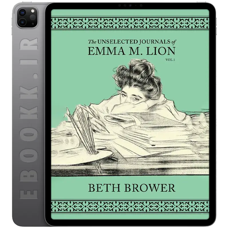 دانلود کتاب The Unselected Journals of Emma M. Lion 2019 جلد اول به زبان انگلیسی